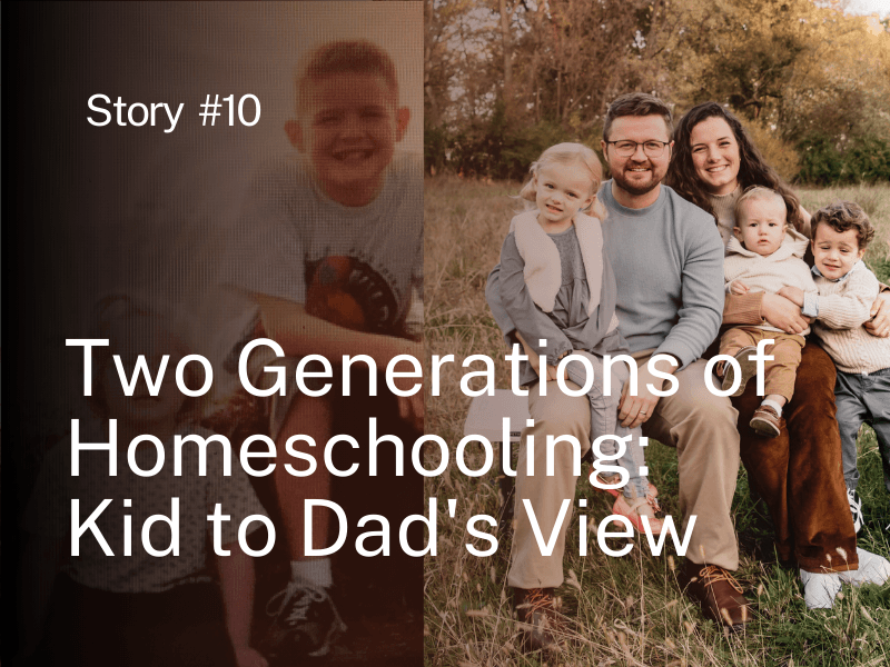 Two Generations of Homeschooling: Kid to Dad's View